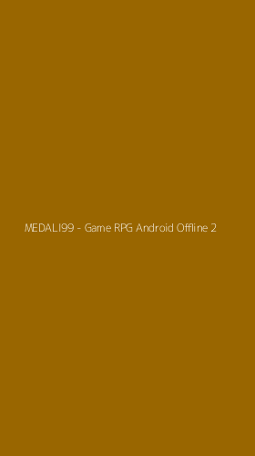 Tampilan Antarmuka Aplikasi MEDALI99 - Game RPG Android Offline - 2