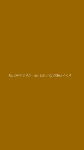 Tampilan Antarmuka Aplikasi Medan4d Aplikasi Editing Video Pro - 4