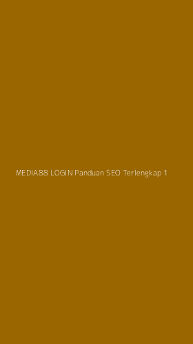 Tampilan Antarmuka Aplikasi Media88 Login Panduan Seo Terlengkap - 1