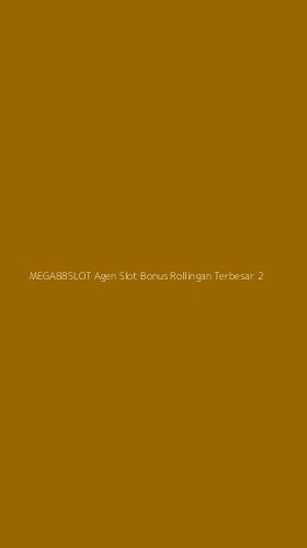 Tampilan Antarmuka Aplikasi Mega88slot Agen Slot Bonus Rollingan Terbesar - 2