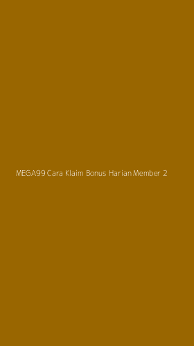 Tampilan Antarmuka Aplikasi Mega99 Cara Klaim Bonus Harian Member - 2