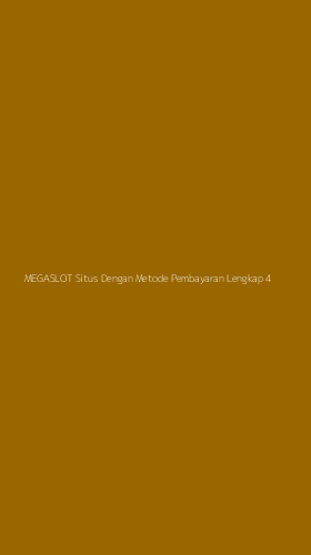 Tampilan Antarmuka Aplikasi Megaslot Situs Dengan Metode Pembayaran Lengkap - 4