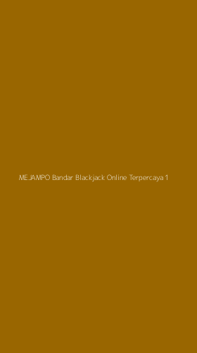 Tampilan Antarmuka Aplikasi Mejampo Bandar Blackjack Online Terpercaya - 1