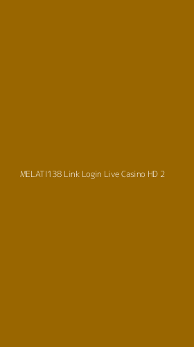 Tampilan Antarmuka Aplikasi Melati138 Link Login Live Casino Hd - 2