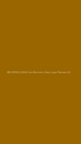 Tampilan Antarmuka Aplikasi Melodi99 Login Cara Recovery Akun Lupa Password - 4