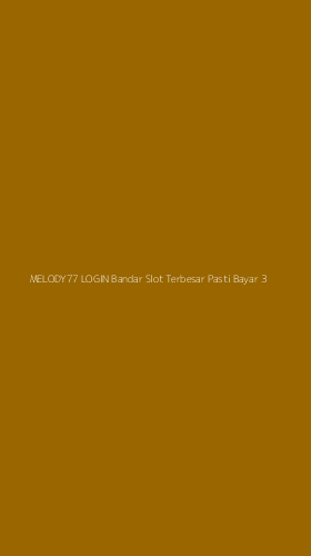 Tampilan Antarmuka Aplikasi Melody77 Login Bandar Slot Terbesar Pasti Bayar - 3