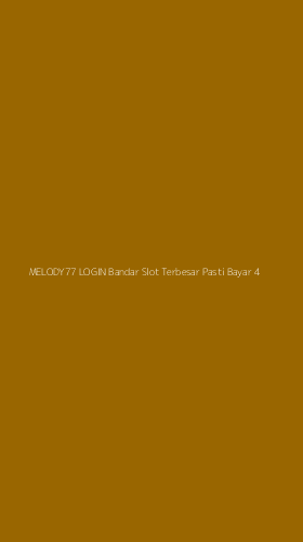 Tampilan Antarmuka Aplikasi Melody77 Login Bandar Slot Terbesar Pasti Bayar - 4