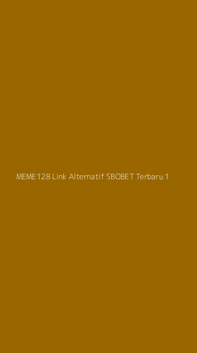 Tampilan Antarmuka Aplikasi Meme128 Link Alternatif Sbobet Terbaru - 1