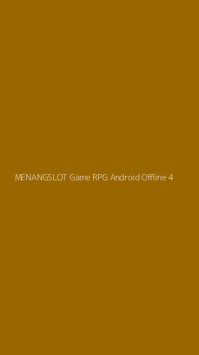 Tampilan Antarmuka Aplikasi Menangslot Game Rpg Android Offline - 4