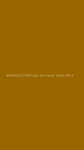 Tampilan Antarmuka Aplikasi Menangslot88 Login Slot Gacor Tanpa Vpn - 4