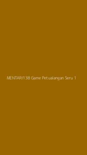 Tampilan Antarmuka Aplikasi Mentari138 Game Petualangan Seru - 1
