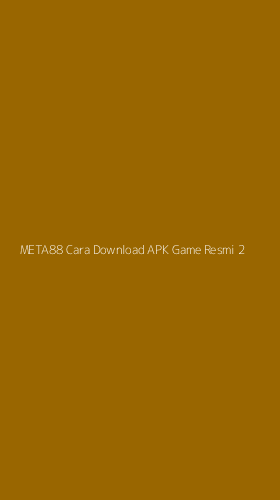 Tampilan Antarmuka Aplikasi Meta88 Cara Download Apk Game Resmi - 2
