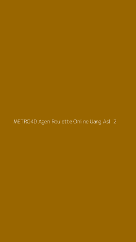 Tampilan Antarmuka Aplikasi Metro4d Agen Roulette Online Uang Asli - 2