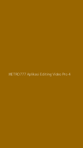 Tampilan Antarmuka Aplikasi Metro777 Aplikasi Editing Video Pro - 4