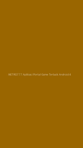 Tampilan Antarmuka Aplikasi Metro777 Aplikasi Portal Game Terbaik Android - 4
