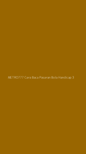 Tampilan Antarmuka Aplikasi Metro777 Cara Baca Pasaran Bola Handicap - 3