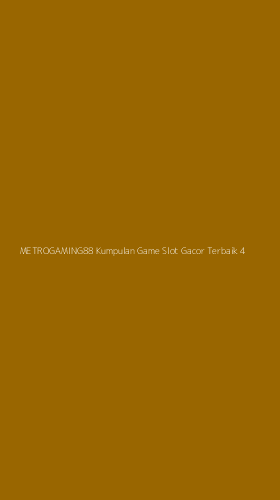 Tampilan Antarmuka Aplikasi Metrogaming88 Kumpulan Game Slot Gacor Terbaik - 4