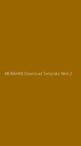 Tampilan Antarmuka Aplikasi Mewah88 Download Template Web - 2