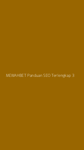 Tampilan Antarmuka Aplikasi Mewahbet Panduan Seo Terlengkap - 3