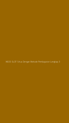 Tampilan Antarmuka Aplikasi Mg55 Slot Situs Dengan Metode Pembayaran Lengkap - 3
