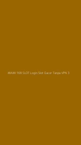Tampilan Antarmuka Aplikasi Miami 168 Slot Login Slot Gacor Tanpa Vpn - 3