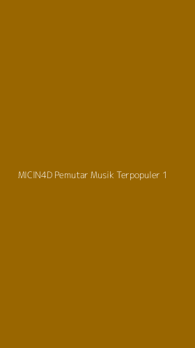 Tampilan Antarmuka Aplikasi Micin4d Pemutar Musik Terpopuler - 1