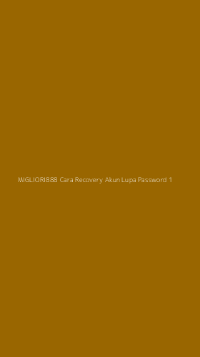 Tampilan Antarmuka Aplikasi Migliori888 Cara Recovery Akun Lupa Password - 1