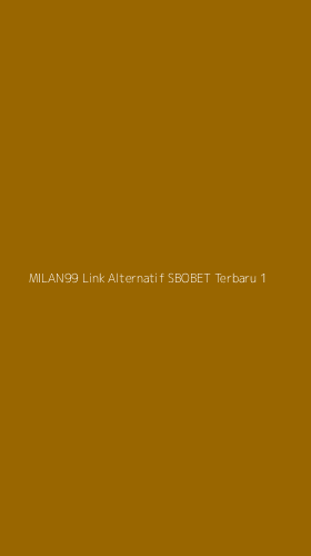 Tampilan Antarmuka Aplikasi Milan99 Link Alternatif Sbobet Terbaru - 1