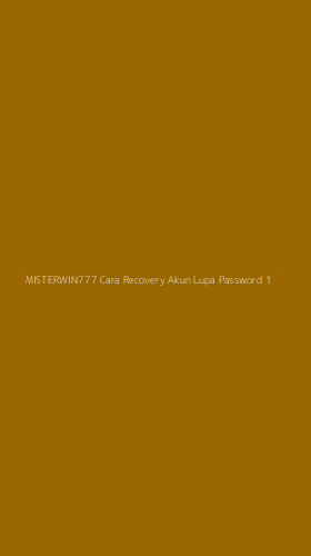 Tampilan Antarmuka Aplikasi Misterwin777 Cara Recovery Akun Lupa Password - 1