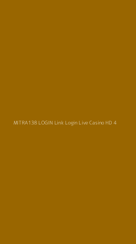 Tampilan Antarmuka Aplikasi Mitra138 Login Link Login Live Casino Hd - 4