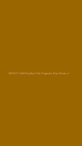 Tampilan Antarmuka Aplikasi Mitra77 Login Aplikasi Slot Pragmatic Play Terbaru - 3