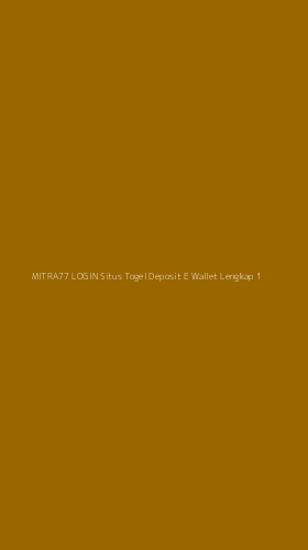 Tampilan Antarmuka Aplikasi Mitra77 Login Situs Togel Deposit E Wallet Lengkap - 1