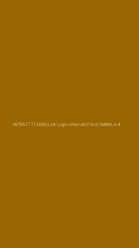 Tampilan Antarmuka Aplikasi Mitra777 Login Link Login Alternatif Anti Nawala - 4