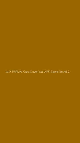 Tampilan Antarmuka Aplikasi Mix Parlay Cara Download Apk Game Resmi - 2