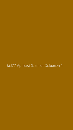 Tampilan Antarmuka Aplikasi Mj77 Aplikasi Scanner Dokumen - 1