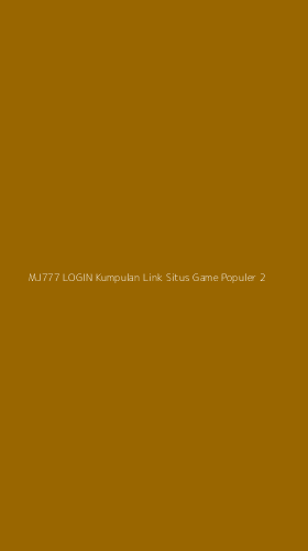 Tampilan Antarmuka Aplikasi Mj777 Login Kumpulan Link Situs Game Populer - 2