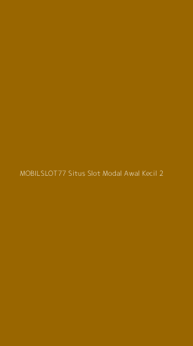 Tampilan Antarmuka Aplikasi Mobilslot77 Situs Slot Modal Awal Kecil - 2