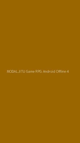 Tampilan Antarmuka Aplikasi Modaljitu Game Rpg Android Offline - 4