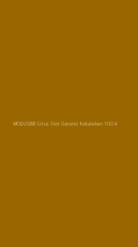 Tampilan Antarmuka Aplikasi Modus88 Situs Slot Garansi Kekalahan 100 - 4