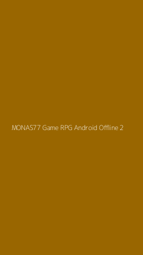 Tampilan Antarmuka Aplikasi Monas77 Game Rpg Android Offline - 2