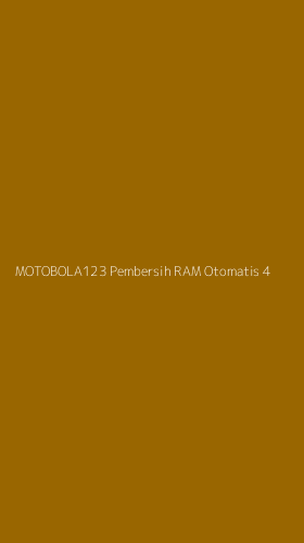 Tampilan Antarmuka Aplikasi Motobola123 Pembersih Ram Otomatis - 4