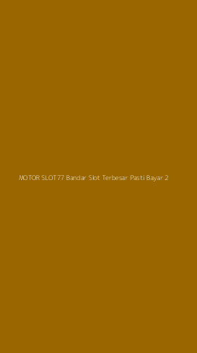 Tampilan Antarmuka Aplikasi Motor Slot77 Bandar Slot Terbesar Pasti Bayar - 2