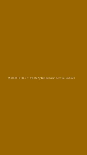 Tampilan Antarmuka Aplikasi Motor Slot77 Login Aplikasi Kasir Gratis Umkm - 1