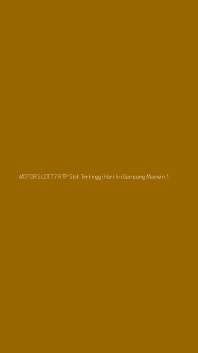 Tampilan Antarmuka Aplikasi Motor Slot77 Rtp Slot Tertinggi Hari Ini Gampang Maxwin - 1