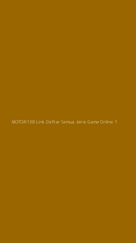 Tampilan Antarmuka Aplikasi Motor138 Link Daftar Semua Jenis Game Online - 1