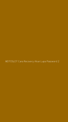 Tampilan Antarmuka Aplikasi Motoslot Cara Recovery Akun Lupa Password - 2