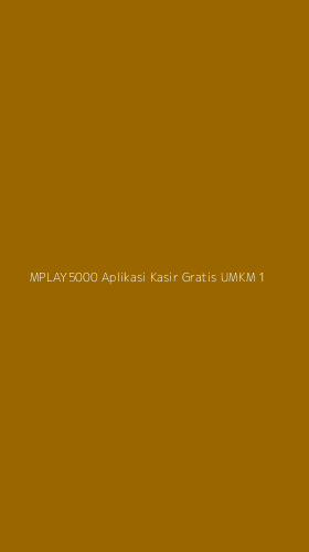 Tampilan Antarmuka Aplikasi Mplay5000 Aplikasi Kasir Gratis Umkm - 1