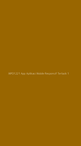 Tampilan Antarmuka Aplikasi Mpo1221 App Aplikasi Mobile Responsif Terbaik - 1