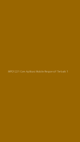 Tampilan Antarmuka Aplikasi Mpo1221 Com Aplikasi Mobile Responsif Terbaik - 1