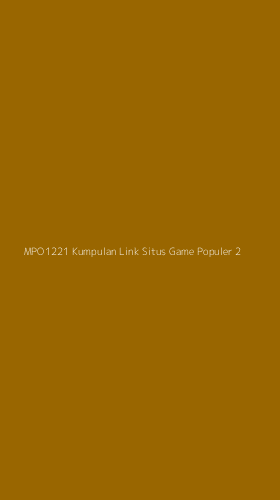 Tampilan Antarmuka Aplikasi Mpo1221 Kumpulan Link Situs Game Populer - 2